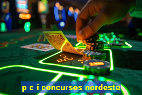 p c i concursos nordeste